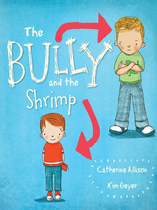 Title details for The Bully and the Shrimp by Catherine Allison - Available